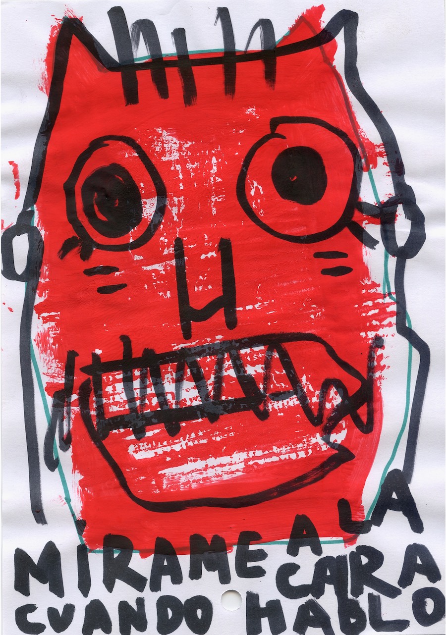 A face with wide open eyes sketched over roughly brushed red paint. Lettering below reads: MIRAME A LA CARA CUANDO HABLO.